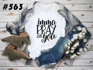 #563 Imma Pray For You