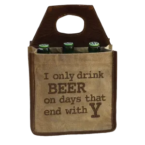Drink Beer Days End in " Y" 6 Pack Canvas Tote