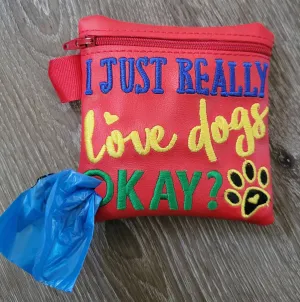 I just really love dogs Poop Bag Pouch - gift for dog lover - Zippered poop bag holder-  Gift for Dog Walker - veterinarian - dog groomer