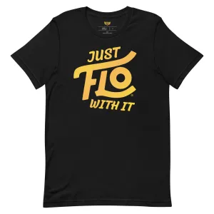 Just FLO With It T-shirt (Gold Edition)